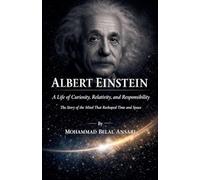 Albert Einstein: A Life of Curiosity, Relativity, and Responsibility: 1 (Icons of Knowledge)