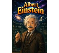 Albert Einstein: Genius Physicist Relativity Science Curiosity Innovation Story Biography (Icons of History Manga)