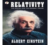 Albert Einstein Relativity: The Special & General Theory Paperback Book Albert Einstein Multicolor