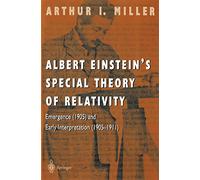Albert Einstein’s Special Theory of Relativity: Emergence (1905) and Early Interpretation (1905-1911)