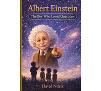 Albert Einstein - The Boy Who Loved Questions (Little Heroes of Science)
