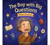 Albert Einstein: The Boy with Big Questions (Big Dreamer Books)
