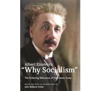 Albert Einstein's "Why Socialism?: The Enduring Relevance of His Classic Essay