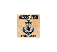 ALBERT FISH: STILL HERE - CD BRAND NEW