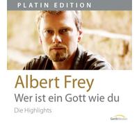 Albert Frey - Wer ist ein Gott wie du