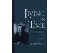 Gelpi - Living in Time The Poetry of C. Day Lewis - New hardback or c - N555z