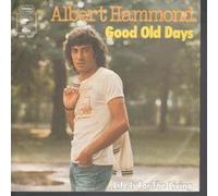 ALBERT HAMMOND - GOOD OLD DAYS 7 INCH (7" VINYL 45) GERMAN EPIC 1975