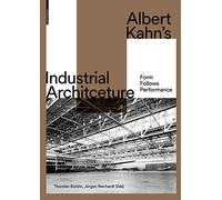 Albert Kahn's Industrial Architecture: Form Follows Performance