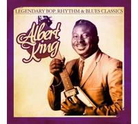 ALBERT KING - Legendary Bop Rhythm & Blues Classics