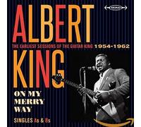 Albert King - On My Merry Way - The Earliest Sessions of the Guitar King 1954 - 1962