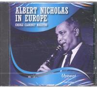 Albert Nicholas - CD - Albert Nicholas -Albert Nicholas In Europe Creole Clarinet Maestro (1 CD)