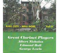 Albert Nicholas, Edmond Hall, George Lewis - Rare Cuts - Well Done - Volume 8