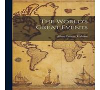 Albert Payson Terhune The World's Great Events Paperback Book Albert Payson Terhune Multicolor