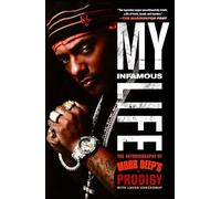 My Infamous Life: The Autobiography of Mobb Deep's Prodigy