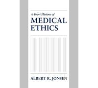 Albert R. Jonsen A Short History of Medical Ethics (Paperback)
