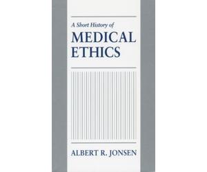 Albert R. Jonsen - A Short History of Medical Ethics - Paperback - K555z