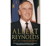 Albert Reynolds: My Autobiography