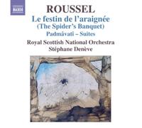 Royal Scottish No:Deneve - Roussel: The Spider's Banquet / Padmavati Ballet Suites