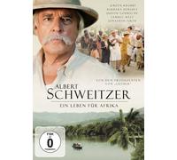 Albert Schweitzer - Ein Leben für Afrika