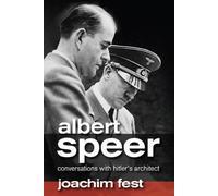 Albert Speer : Conversations with Hitler's Architect
