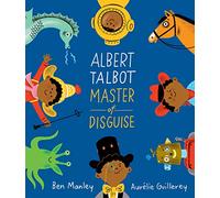 Albert Talbot: Master of Disguise