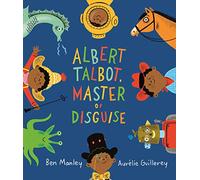 Albert Talbot: Master of Disguise