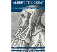 Albert the Great: Theologian and Scientist
