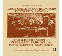 Albert Venn Dicey Lectures on the Relation Between Law & Public Opinion in England in White Albert Venn Dicey White