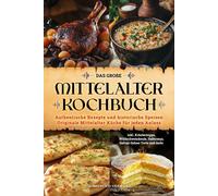 Albert von Stei Das große Mittelalter Kochbuch: Authentische Rezepte (Paperback)