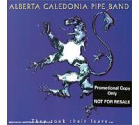 Alberta Caledonia Pipe Band - They Took Their Leave