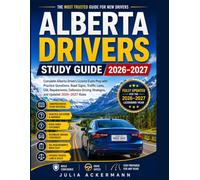 Alberta Drivers Study Guide 2026-2027: Complete Alberta Driver's Licence Exam Prep with Practice Questions, Road Signs, Traffic Laws, GDL ... Strategies, and Updated 2026-2027 Rules