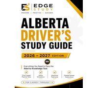 ALBERTA DRIVER'S STUDY GUIDE 2026 - 2027: COMPLETE PREPARATION FOR ALL LICENCE CLASSES WITH 3 FULL-LENGTH PRACTICE TESTS ONLINE SIMULATIONS FLASHCARDS AND DETAILED ANSWER EXPLANATIONS