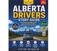 Alberta Drivers Study Guide 2026-2027: Pass the Alberta Knowledge Test with Proven Strategies, Road Rules, and Realistic Practice Questions