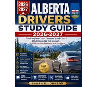 Alberta Drivers Study Guide 2026-2027: The Complete Class 7 Learner's and Class 5 GDL Knowledge Test Manual - 1,500 Practice Questions and Answers