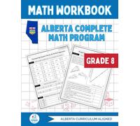 Alberta Grade 8 Math Workbook: The Ultimate Full-Year Program Covering Every Alberta Math Outcome