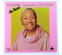 Alberta Hunter - Classic Alberta Hunter : The Thirties / 1978