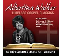 ALBERTINA WALKER - Timeless Gospel Classics, Vol. 3