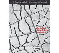 Alberto Burri. Il grande cretto di Gibellina