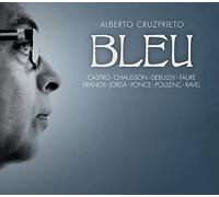 Alberto Cruzprieto (Klavier) - Bleu : Castro, Chausson, Debussy, Faure, Franck, J