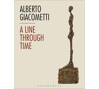 Alberto Giacometti: A Line Through Time