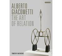 Alberto Giacometti: The Art of Relation