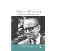 Alberto Ginastera: A Research and Information Guide (Routledge Music Bibliographies)