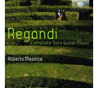 Alberto Mesirca - Regondi: Complete Solo Guitar Music