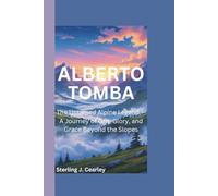 ALBERTO TOMBA: The Untamed Alpine Legend - A Journey of Grit, Glory, and Grace Beyond the Slopes