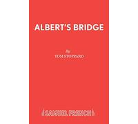 Albert's Bridge: A Play (Acting Edition S.)