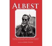 Albest: Untold Stories from the Correspondents for the Legendary Time-Life News Service