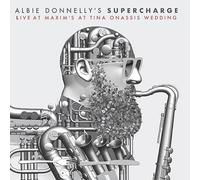 Albie Donelly'S Supercharge - Live at Maxims: At Tina Onassis Wedding