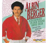 Albin Berger - Ich Erfrier in der Sonne Ohne Dich