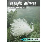 Albino Animal Calendar 2026 2027: Rare Albino Species Captured Elegantly in a Stylish and Practical Planner Book