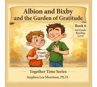 Albion and Bixby and the Garden of Gratitude: Together Time Series (Albion and Bixby Together Time Series)